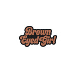 Brown Eyed Girl Sticker